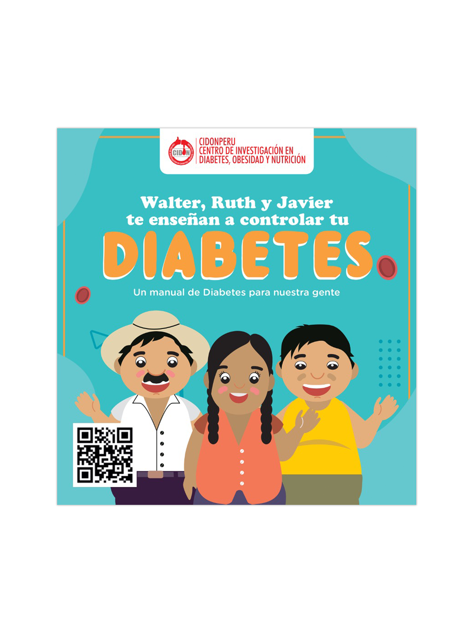 Walter, Ruth y Javier te enseñan a controlar tu DIABETES. Un manual de diabetes para nuestra gente.